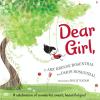 Dear Girl,: A Celebration of Wonderful, Smart, Beautiful You! Poster Image