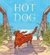 Hot Dog book cover shows red dachshund with wind blowing his fur at top of stairs leading down to a beach and blue ocean