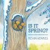 Is It Spring? book cover: A tree covered in melting snow with a bird, blooming flowers, green grass in the background