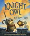 Knight Owl and Early Bird book cover: On top of castles' ramparts, tiny bird carrying possessions on a stick, confronts Knight Owl, holding a spear