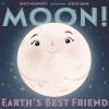 Moon!: Earth's Best Friend: Our Universe, Book 3 Poster Image