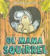 Ol' Mama Squirrel Poster Image