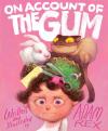 On Account of the Gum Poster Image