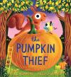 The Pumpkin Thief book cover: Squirrel and Bird on a large pumpkin under trees