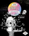 Super Space Weekend: Adventures in Astronomy book cover: Title in front of planet-like sphere over pencil drawing of a observatory-tree house with ladders and kids in masks all against a black background with stars