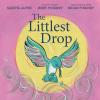 The Littlest Drop book cover: Blue humming bird flying on a yellow circle against a pink background