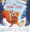 The Snow Thief book cover: Orange squirrel holds nuts in a outdoor winter scene. 
