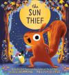 The Sun Thief book cover: A squirrel with a flashlight held under their face and a small bird in a forest, under a starry sky