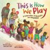 This Is How We Play book cover: Diverse parents and children with disabilities play together outside
