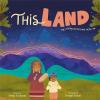 This Land book cover: Young Native boy and his grandma sing together surrounded by mountains and river