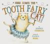 Here Comes the Tooth Fairy Cat Poster Image