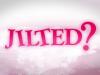 Jilted? Poster Image