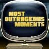 Most Outrageous Moments Poster Image
