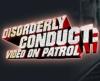 Disorderly Conduct: Video on Patrol Poster Image