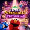 Elmo's Mindfulness Spectacular poster: dark purple background with spotlight on Elmo in the center, and his puppet and real life friends smiling around him. 